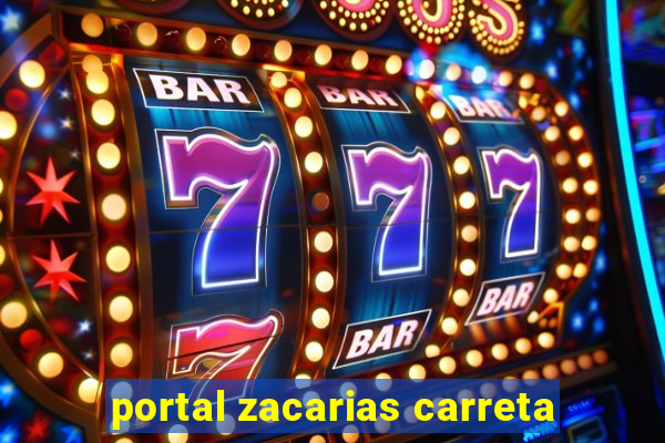 portal zacarias carreta